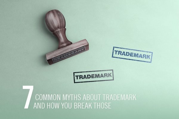 7 Common Myths about Trademark and how you Break Those