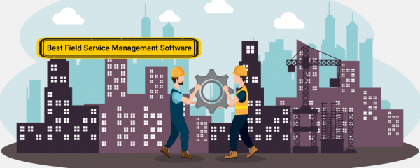 5 benefits of implementing the field service management software