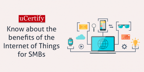 Know about the benefits of the Internet of Things for SMBs